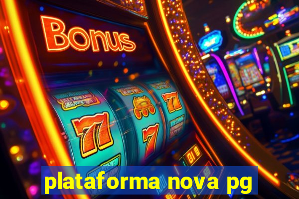 plataforma nova pg